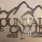 The MOUNTAINS are Calling and I MUST GO metal art