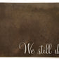 WE STILL DO metal plaque motto