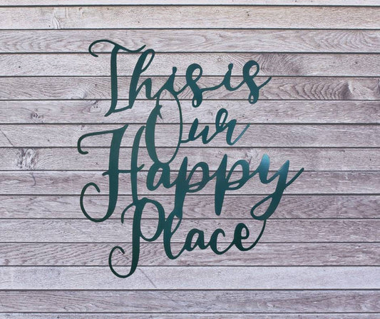 This is our happy place metal sign, Happy Place Home Decor, Happy Place Wall Hanging, Entryway Decor, Outside decor, Housewarming