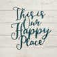 This is our happy place metal sign, Happy Place Home Decor, Happy Place Wall Hanging, Entryway Decor, Outside decor, Housewarming