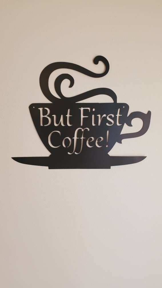 Coffee Bar Metal Sign, But First Coffee Sign, Coffee Sign, Coffee Lover, Metal Wall Decor, Kitchen Wall Art, Housewarming Gift, Kitchen Sign