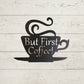Coffee Bar Metal Sign, But First Coffee Sign, Coffee Sign, Coffee Lover, Metal Wall Decor, Kitchen Wall Art, Housewarming Gift, Kitchen Sign